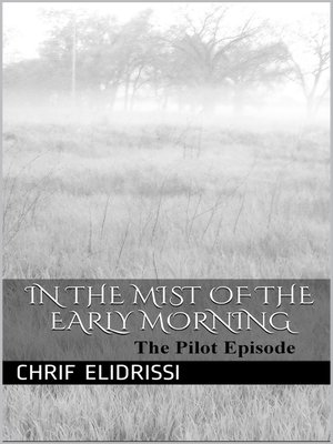 cover image of in the Mist of the Early Morning (Pilot Episode)